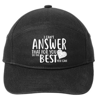 I Can't Answer That For You Do The Best You Can 7-Panel Snapback Hat