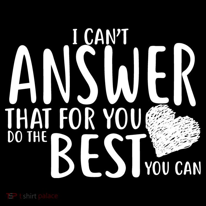 I Can't Answer That For You Do The Best You Can Ladies Essential Flowy Tank