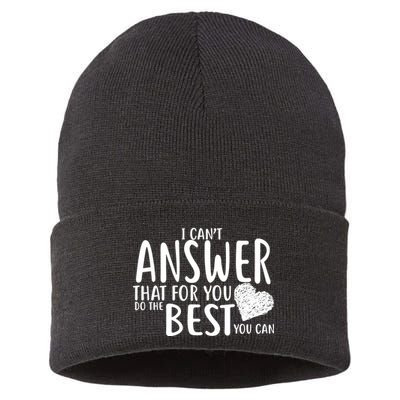 I Can't Answer That For You Do The Best You Can Sustainable Knit Beanie