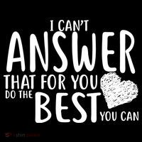 I Can't Answer That For You Do The Best You Can PosiCharge Competitor Tank