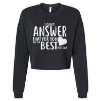 I Can't Answer That For You Do The Best You Can Cropped Pullover Crew