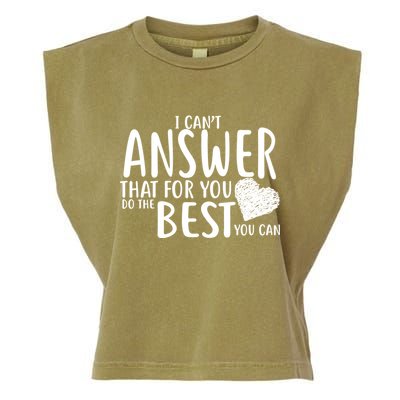 I Can't Answer That For You Do The Best You Can Garment-Dyed Women's Muscle Tee