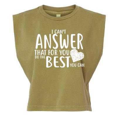 I Can't Answer That For You Do The Best You Can Garment-Dyed Women's Muscle Tee