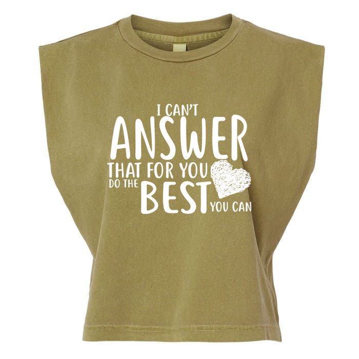 I Can't Answer That For You Do The Best You Can Garment-Dyed Women's Muscle Tee