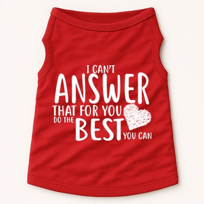 I Can't Answer That For You Do The Best You Can Doggie Tank