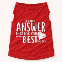 I Can't Answer That For You Do The Best You Can Doggie Tank