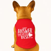 I Can't Answer That For You Do The Best You Can Doggie Tank