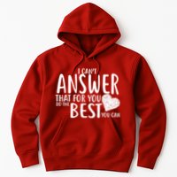I Can't Answer That For You Do The Best You Can Hoodie