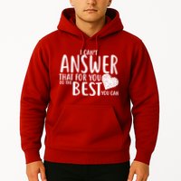 I Can't Answer That For You Do The Best You Can Hoodie
