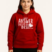 I Can't Answer That For You Do The Best You Can Hoodie