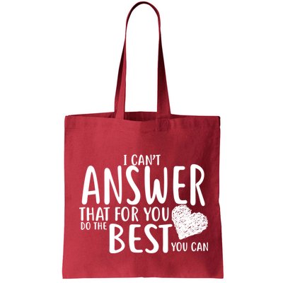 I Can't Answer That For You Do The Best You Can Bag