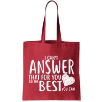 I Can't Answer That For You Do The Best You Can Bag