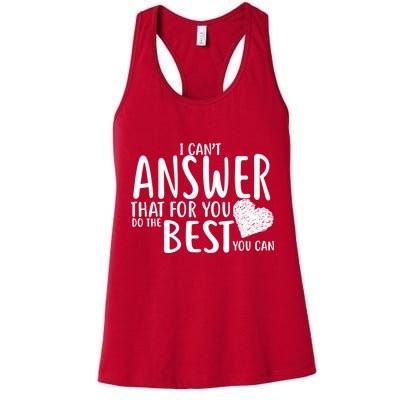I Can't Answer That For You Do The Best You Can Womens Tank Top
