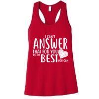 I Can't Answer That For You Do The Best You Can Womens Tank Top