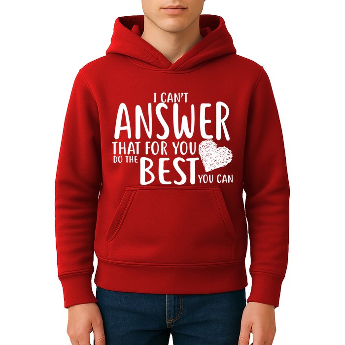 I Can't Answer That For You Do The Best You Can Kids Hoodie