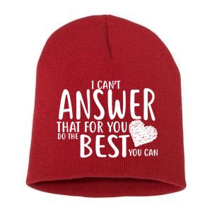 I Can't Answer That For You Do The Best You Can Short Acrylic Beanie