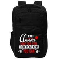 I Cant Answer That Just Do The Best You Can Impact Tech Backpack