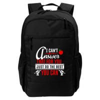 I Cant Answer That Just Do The Best You Can Backpack