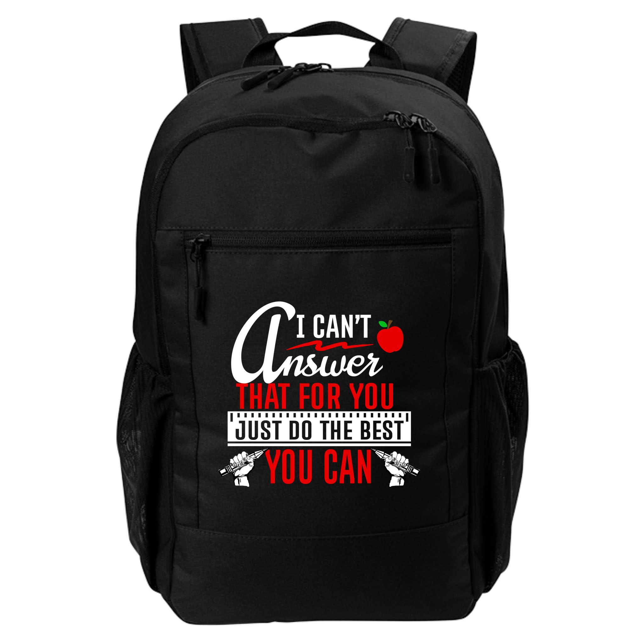 I Cant Answer That Just Do The Best You Can Backpack