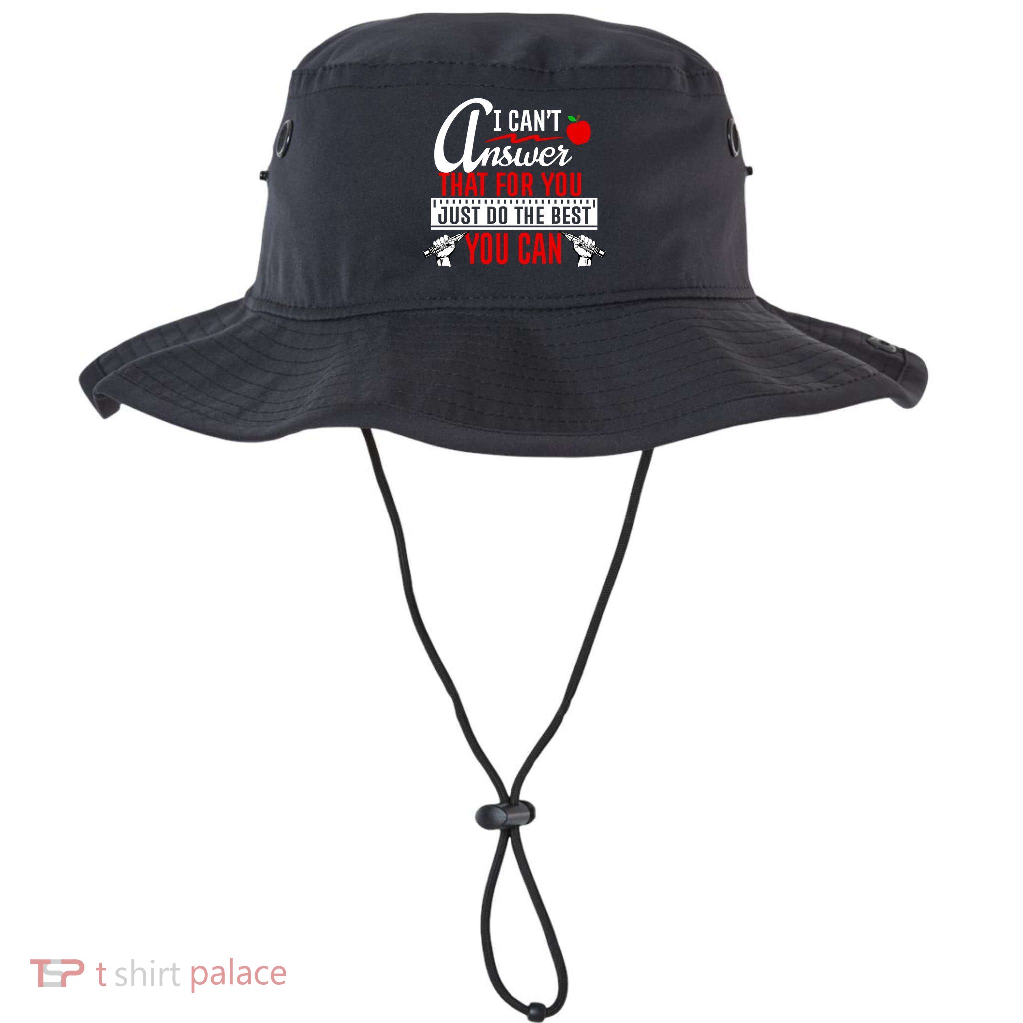 I Cant Answer That Just Do The Best You Can Bucket Hat