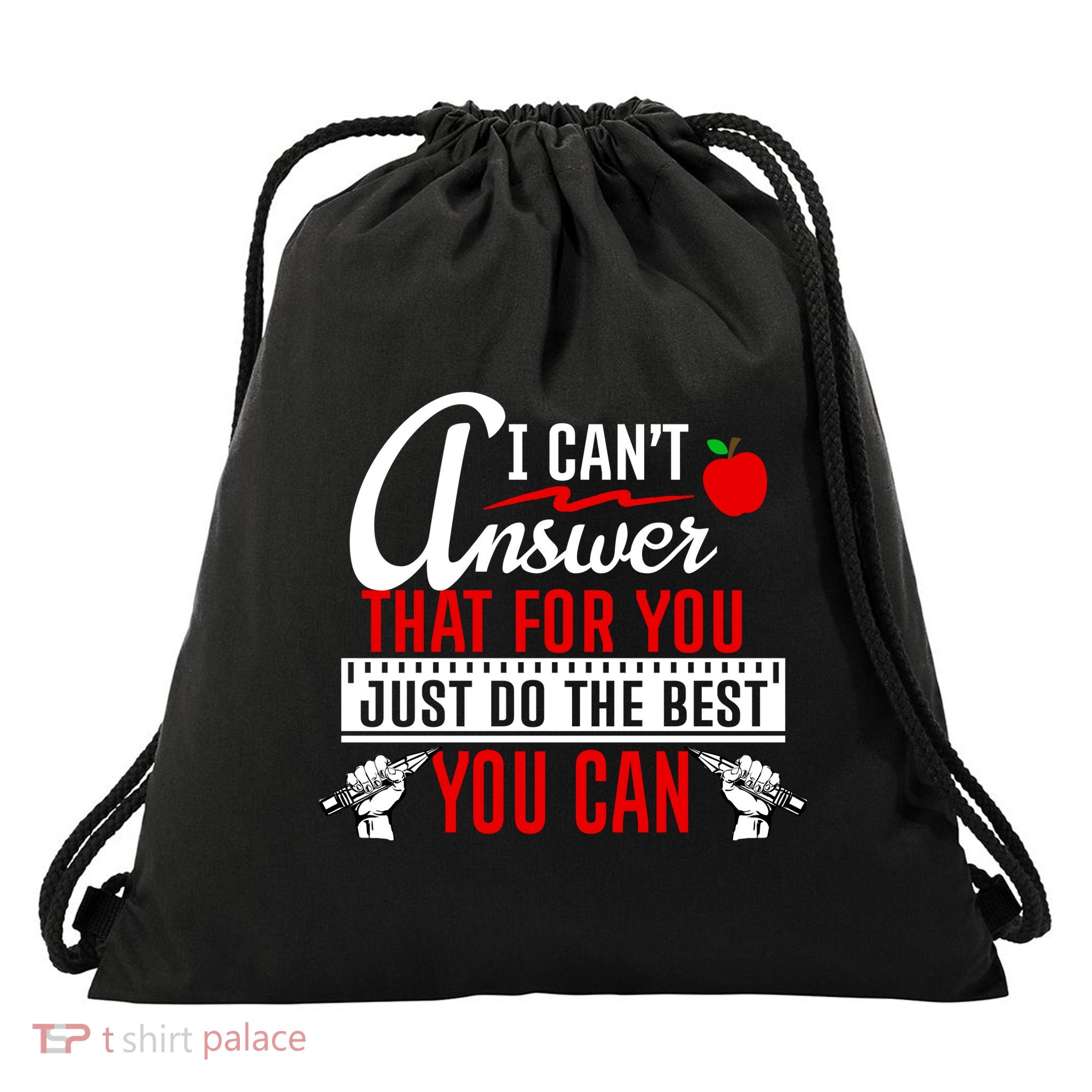 I Cant Answer That Just Do The Best You Can Drawstring Bag