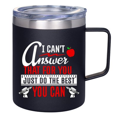 I Cant Answer That Just Do The Best You Can 12oz Stainless Steel Coffee Mug