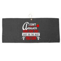 I Cant Answer That Just Do The Best You Can Large Microfiber Waffle Golf Towel