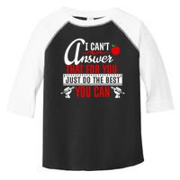 I Cant Answer That Just Do The Best You Can Toddler Fine Jersey T-Shirt