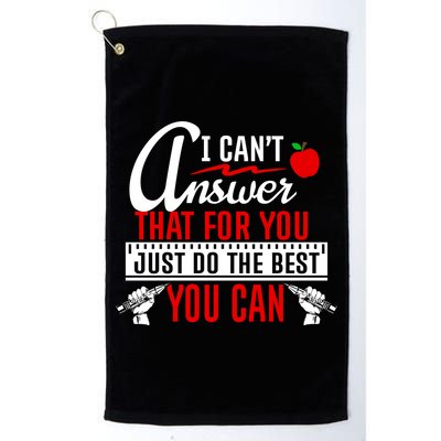 I Cant Answer That Just Do The Best You Can Golf Towel