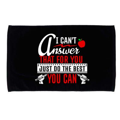 I Cant Answer That Just Do The Best You Can Microfiber Hand Towel