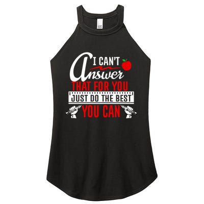 I Cant Answer That Just Do The Best You Can Women's Perfect Tri Rocker Tank