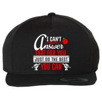 I Cant Answer That Just Do The Best You Can Wool Snapback Cap