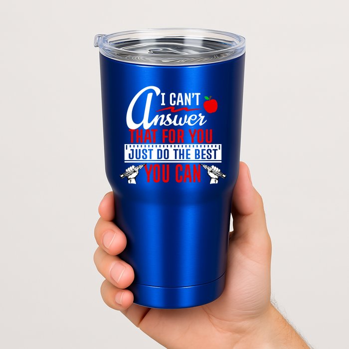 I Cant Answer That Just Do The Best You Can Tumbler