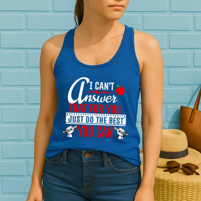 I Cant Answer That Just Do The Best You Can Womens Tank Top