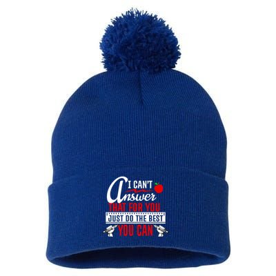 I Cant Answer That Just Do The Best You Can Pom Pom 12in Knit Beanie