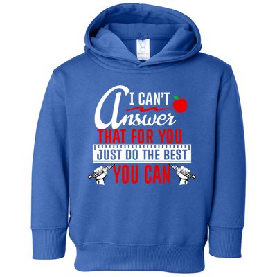 I Cant Answer That Just Do The Best You Can Toddler Hoodie