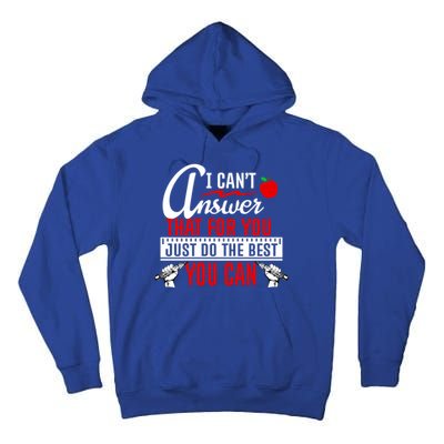 I Cant Answer That Just Do The Best You Can Tall Hoodie