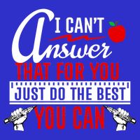 I Cant Answer That Just Do The Best You Can Women's V-Neck T-Shirt