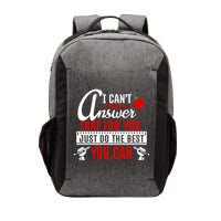 I Cant Answer That Just Do The Best You Can Vector Backpack