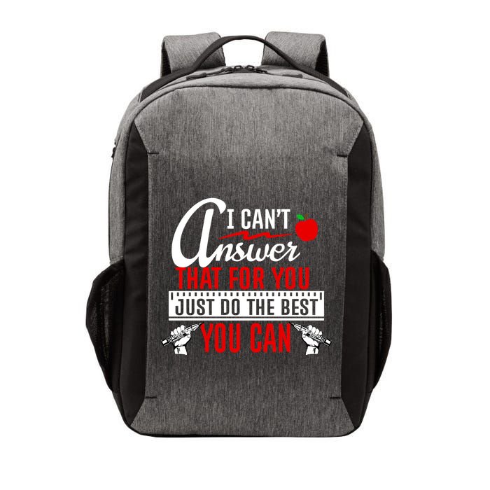 I Cant Answer That Just Do The Best You Can Vector Backpack