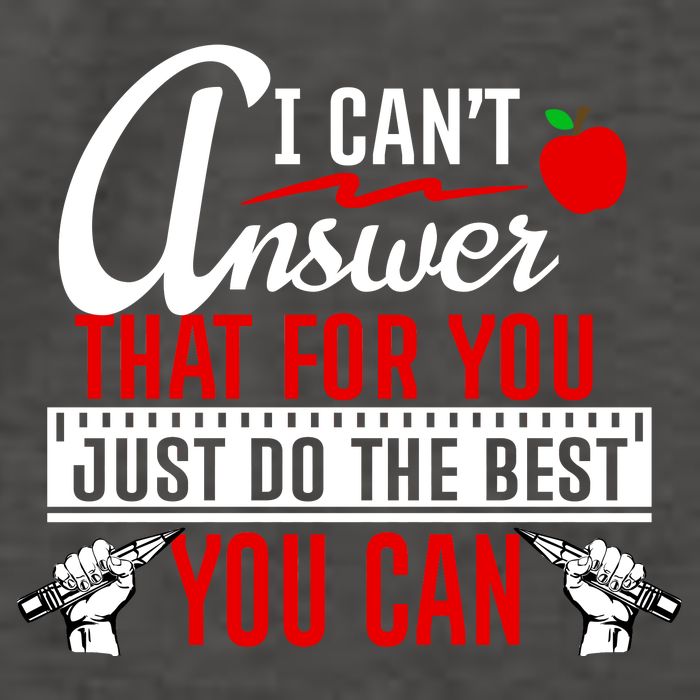I Cant Answer That Just Do The Best You Can Vector Backpack