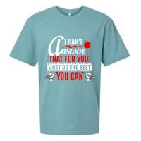 I Cant Answer That Just Do The Best You Can Sueded Cloud Jersey T-Shirt