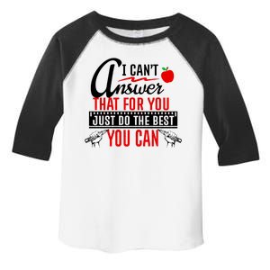 I Cant Answer That Just Do The Best You Can Toddler Fine Jersey T-Shirt