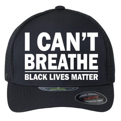 I Can't Breathe Black Lives Matter Flexfit Unipanel Trucker Cap