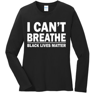 I Can't Breathe Black Lives Matter Ladies Long Sleeve Shirt