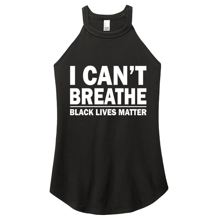 I Can't Breathe Black Lives Matter Women's Perfect Tri Rocker Tank