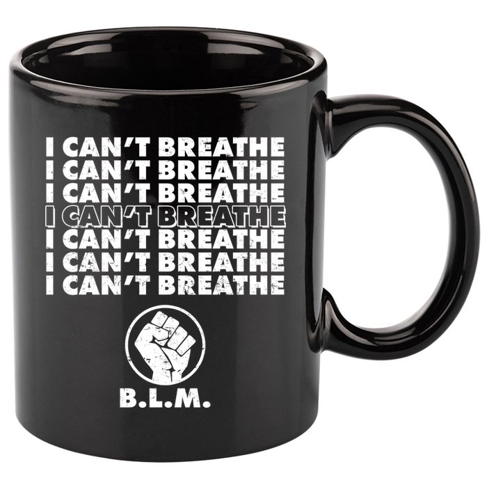 I Can't Breathe Black Lives Matter BLM Fist 11oz C Handle Ceramic Mug