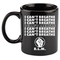 I Can't Breathe Black Lives Matter BLM Fist 11oz C Handle Ceramic Mug