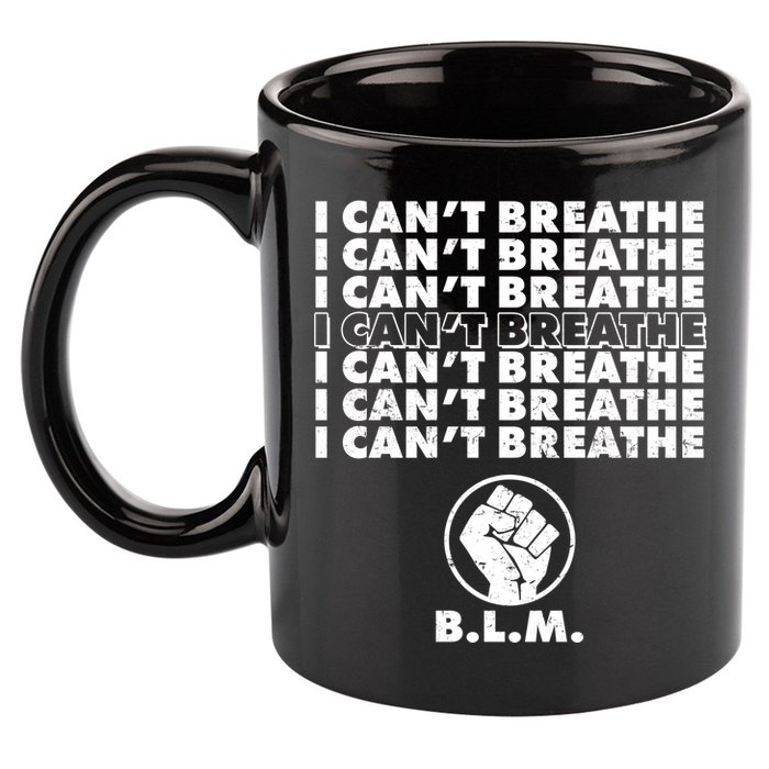 I Can't Breathe Black Lives Matter BLM Fist 11oz C Handle Ceramic Mug