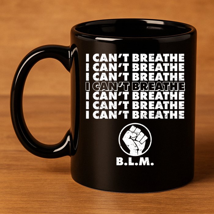 I Can't Breathe Black Lives Matter BLM Fist 11oz C Handle Ceramic Mug